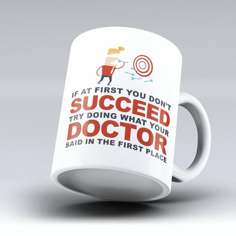 Image of MUST HAVE LIMITED EDITION - "WHAT YOUR DOCTOR SAID" 11OZ MUG