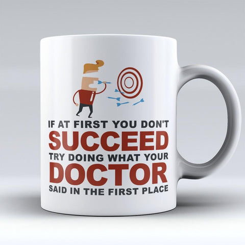 Image of MUST HAVE LIMITED EDITION - "WHAT YOUR DOCTOR SAID" 11OZ MUG